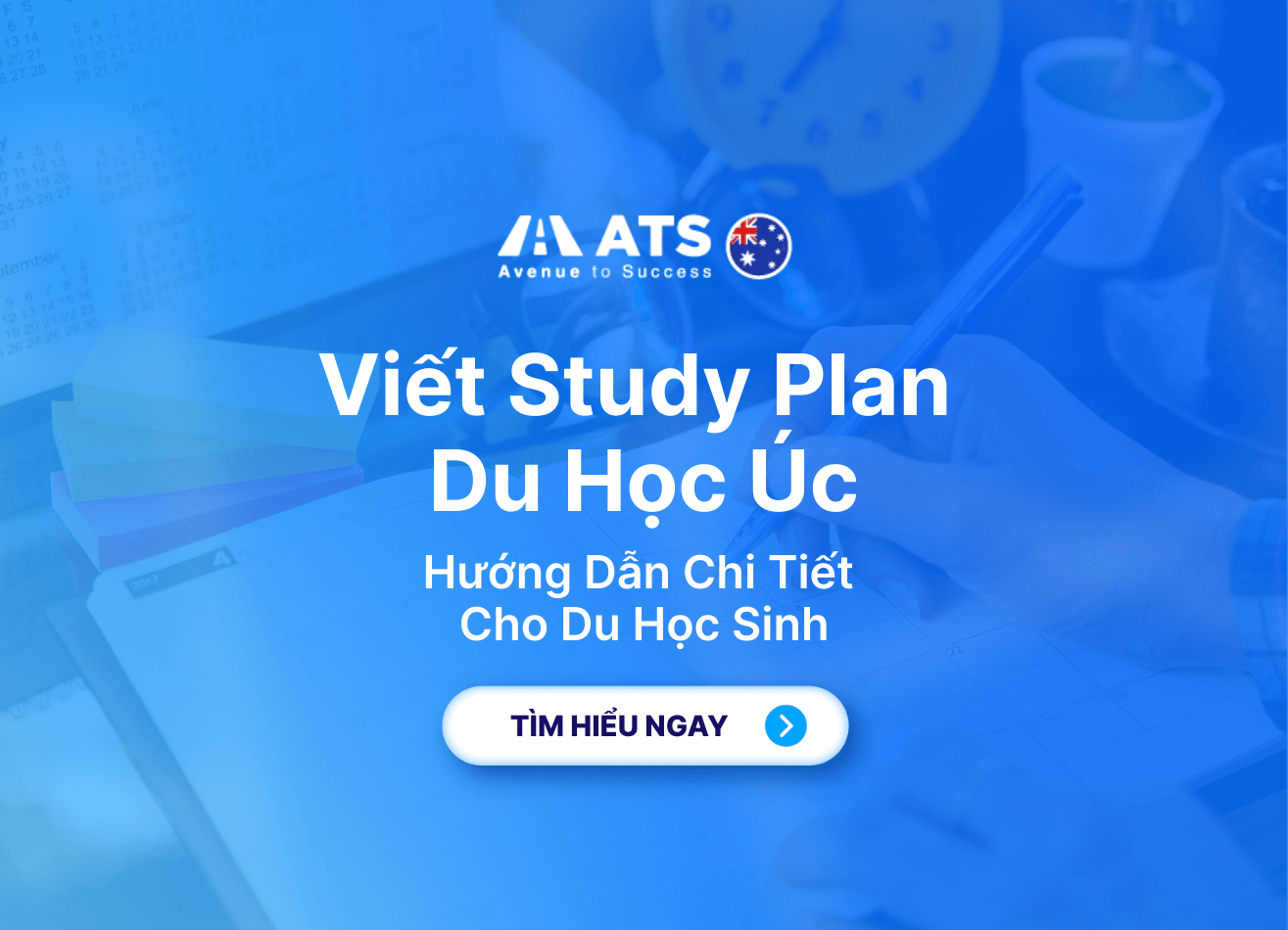 Viết Study Plan Du Học Úc: Hướng Dẫn Chi Tiết Giúp Hồ Sơ Visa Được Chấp Thuận
